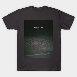 Noisy Life T-Shirt